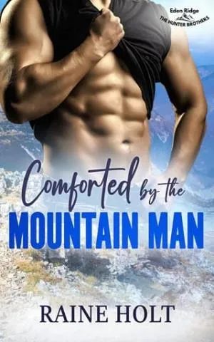 Comforted By The Mountain Man (Eden Ridge: Hunter Brothers #1)
