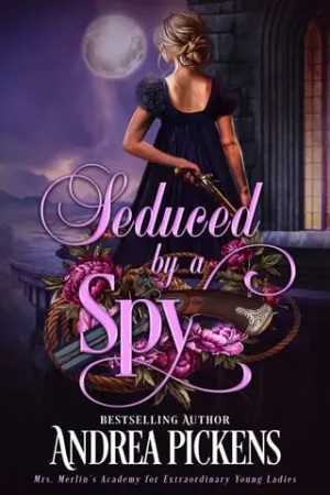 Seduced by a Spy (Mrs. Merlin’s Academy for Extraordinary Young Ladies #2)