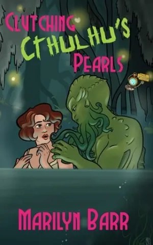 Clutching Cthulhu’s Pearls (Time for Monsters)