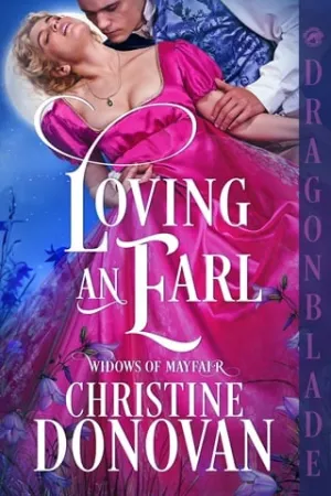 Loving an Earl (Widows of Mayfair #1)