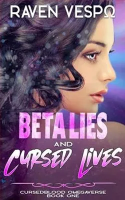 Beta Lies and Cursed Lives