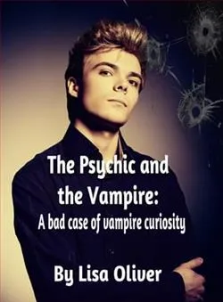The Psychic and the Vampire: A Bad Case of Vampire Curiosity