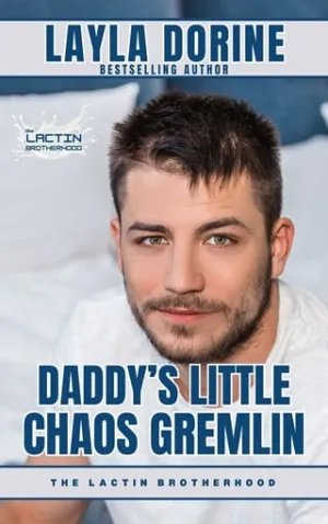 Daddy’s Little Chaos Gremlin (The Lactin Brotherhood)