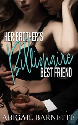 Her Brother’s Billionaire Best Friend (Her Billionaire #1)