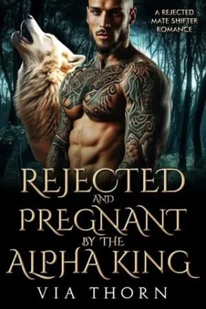 Rejected and Pregnant by the Alpha King (Forbidden Alpha Kings #4)