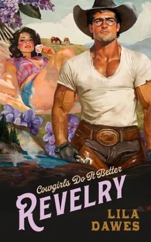 Revelry (Cowgirls Do It Better #2)