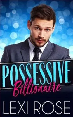 Possessive Billionaire