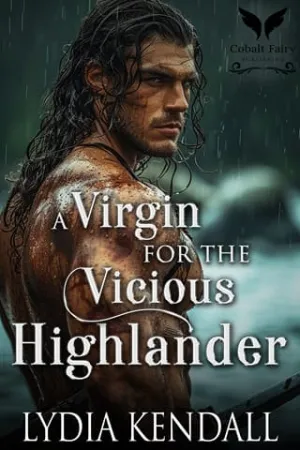 A Virgin for the Vicious Highlander (Falling for Highland Villains #4)