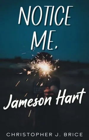 Notice Me, Jameson Hart
