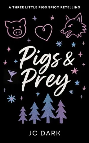 Pigs & Prey (Feral Fairy Tales #1)