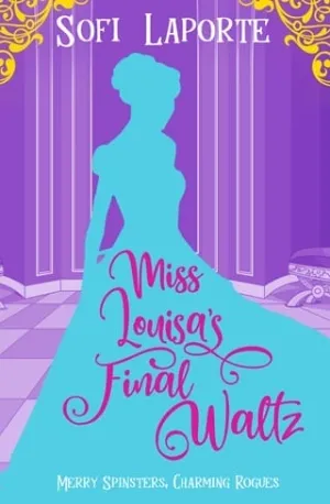 Miss Louisa’s Final Waltz (Merry Spinsters, Charming Rogues #4)