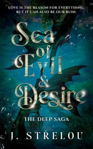 Sea of Evil and Desire (The Deep Saga #1)