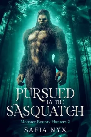 Pursued by the Sasquatch (Monster Bounty Hunters #2)