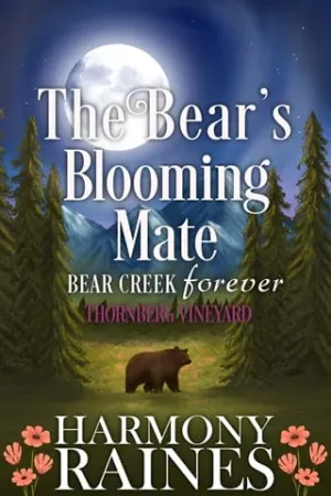 The Bear’s Blooming Mate (Bear Creek Forever:Thornberg Vineyard #2)
