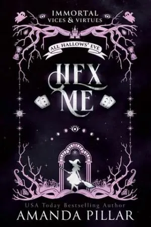 Hex Me (Immortal Vices and Virtues: All Hallows’ Eve #7)