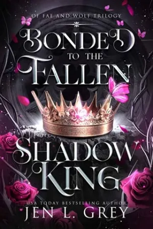 Bonded to the Fallen Shadow King (Of Fae and Wolf Trilogy #1)