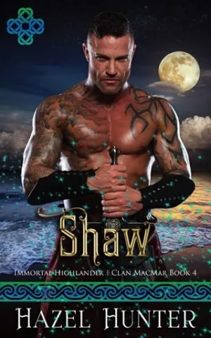 Shaw (Immortal Highlander Clan MacMar #4)