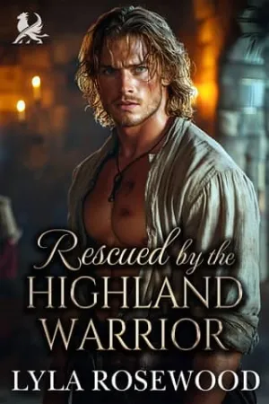 Rescued By the Highland Warrior (Highland Whispers of Love #1)