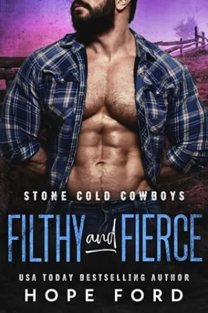 Filthy and Fierce (Stone Cold Cowboys #1)
