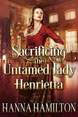 Sacrificing the Untamed Lady Henrietta