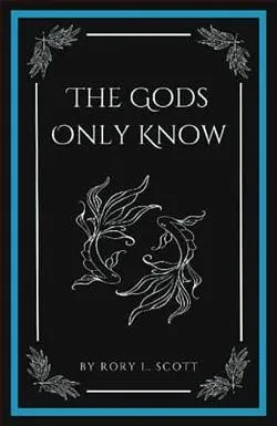 The Gods Only Know